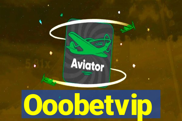 Ooobetvip