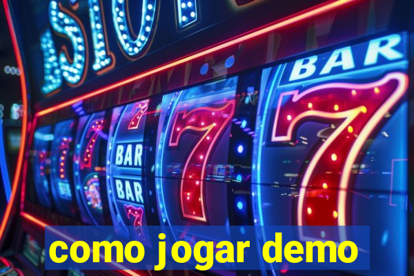 como jogar demo