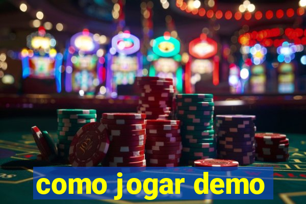 como jogar demo