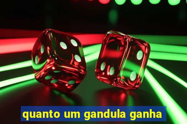 quanto um gandula ganha