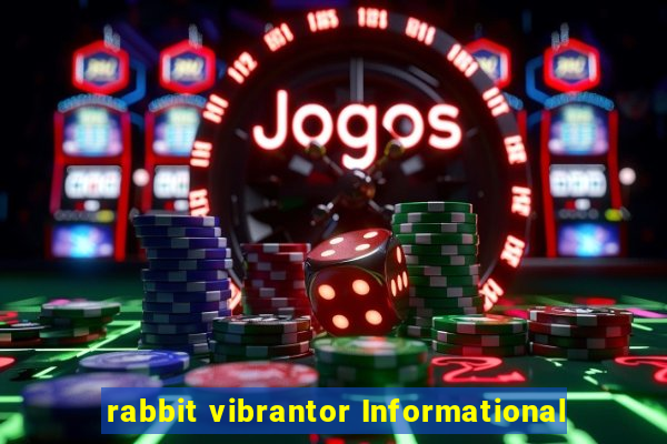 rabbit vibrantor Informational