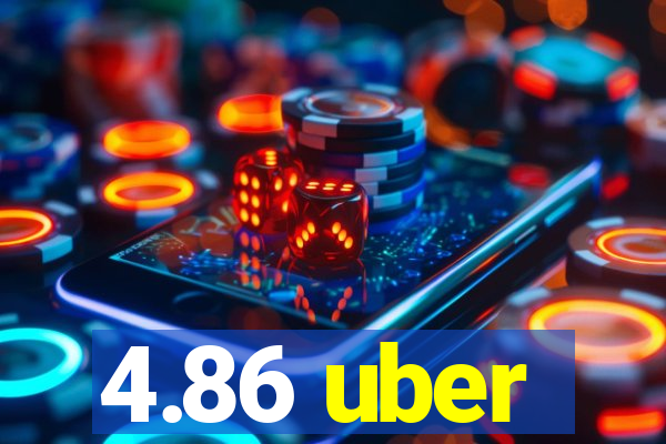 4.86 uber