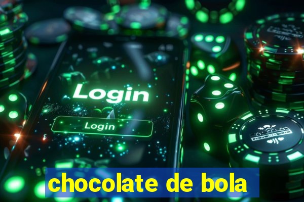 chocolate de bola