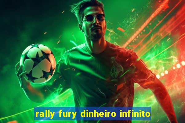 rally fury dinheiro infinito