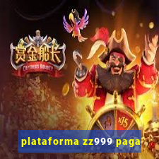 plataforma zz999 paga