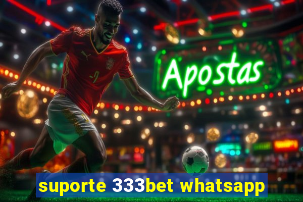 suporte 333bet whatsapp