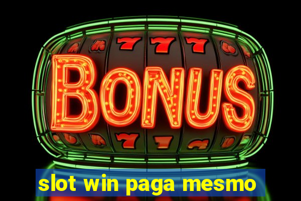 slot win paga mesmo