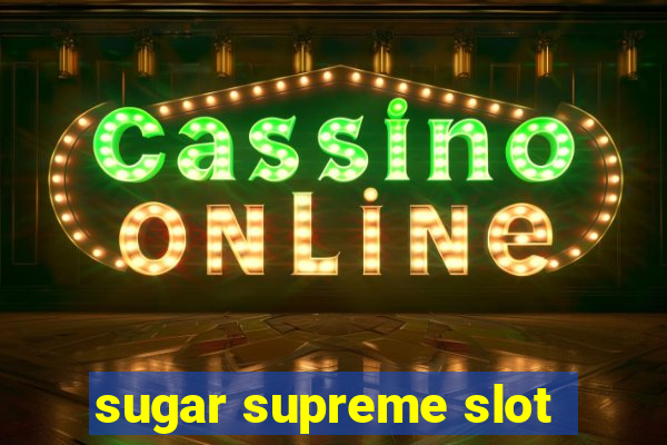 sugar supreme slot