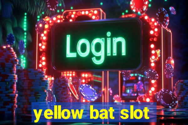 yellow bat slot