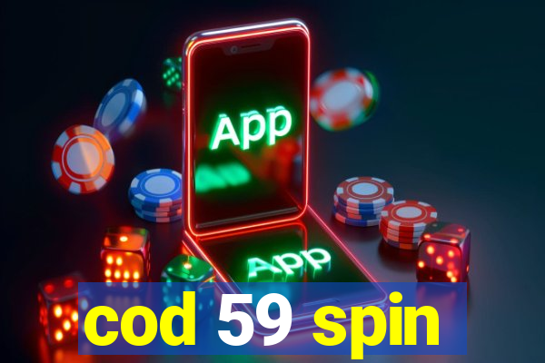 cod 59 spin