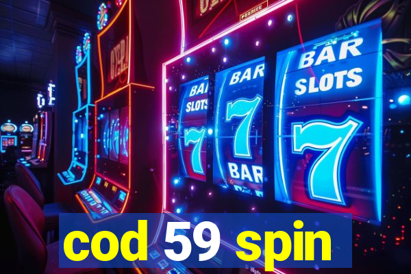 cod 59 spin