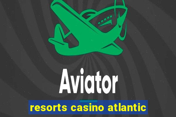 resorts casino atlantic