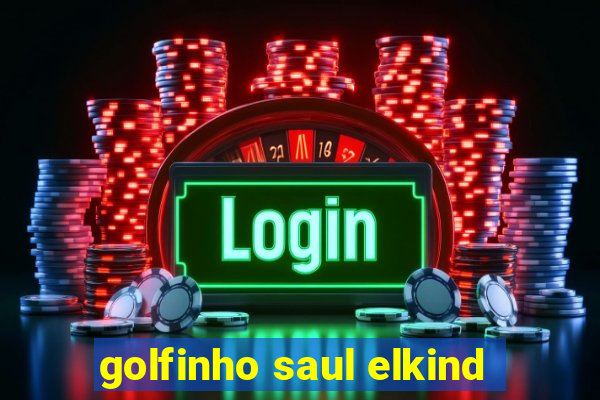 golfinho saul elkind