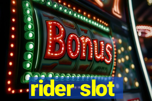 rider slot