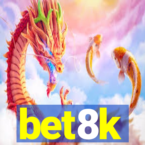 bet8k