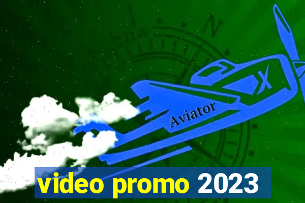 video promo 2023