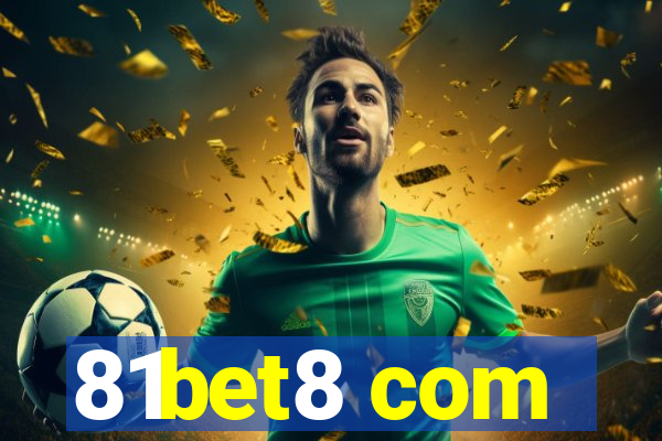 81bet8 com