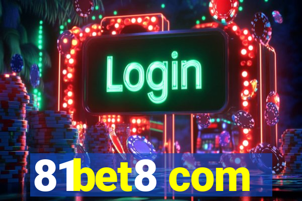 81bet8 com