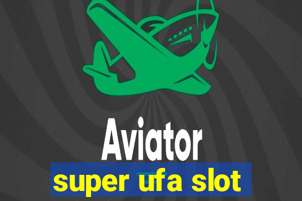 super ufa slot