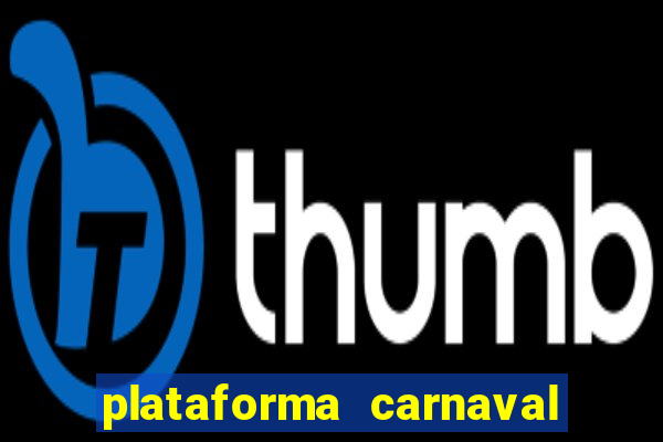 plataforma carnaval de ouro