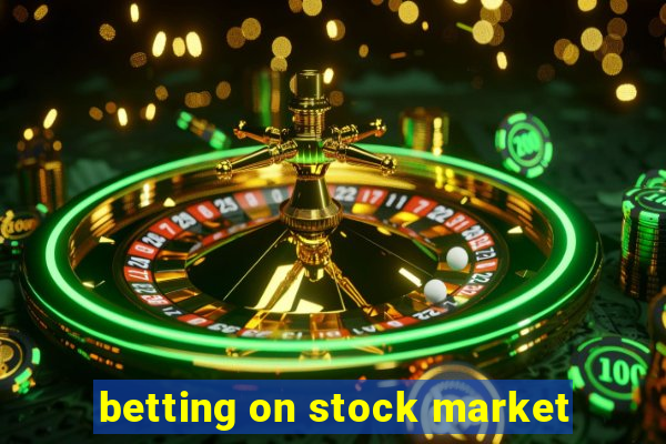 betting on stock market