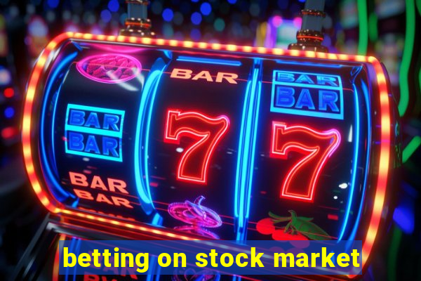 betting on stock market