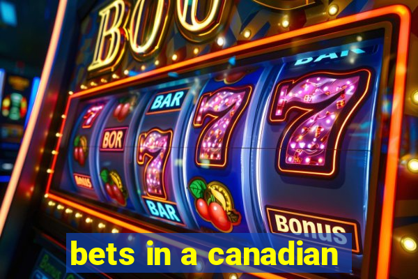 bets in a canadian