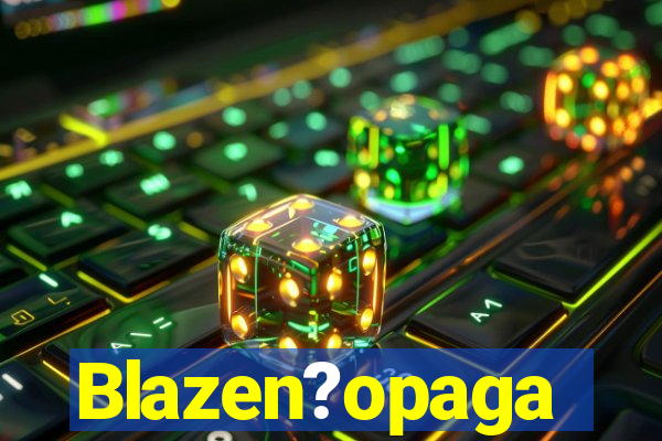 Blazen?opaga