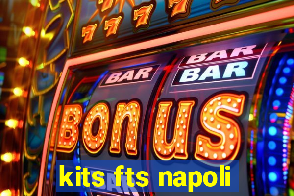 kits fts napoli