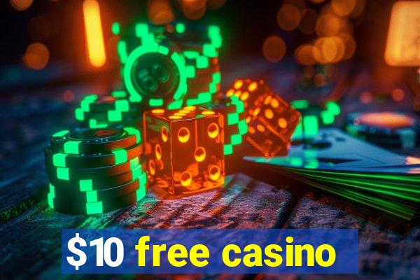 $10 free casino