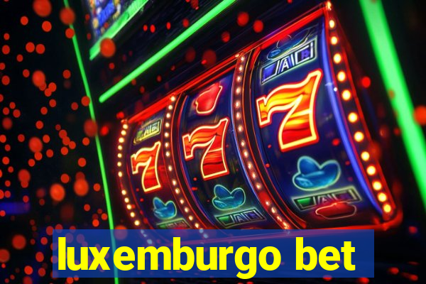 luxemburgo bet