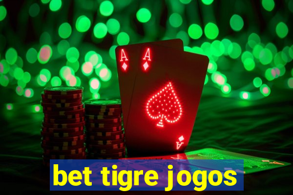 bet tigre jogos