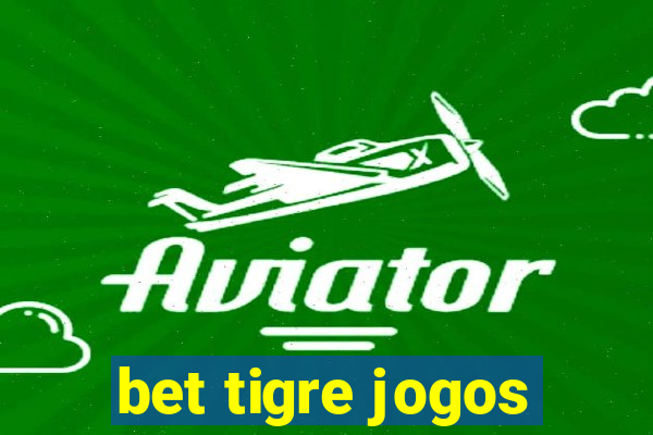 bet tigre jogos