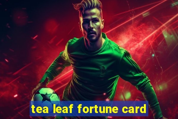 tea leaf fortune card