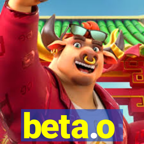 beta.o