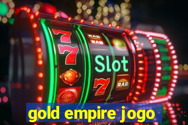 gold empire jogo