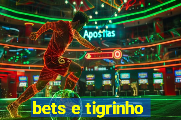 bets e tigrinho