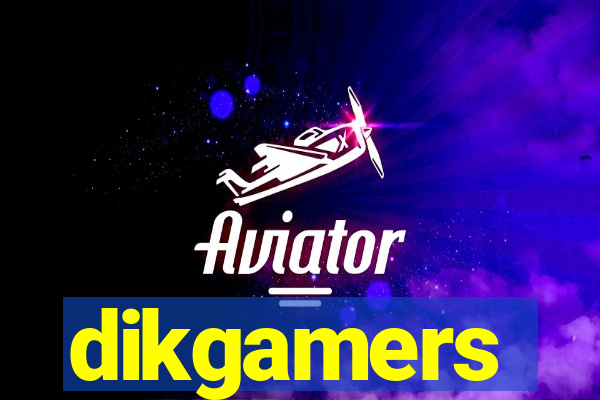 dikgamers