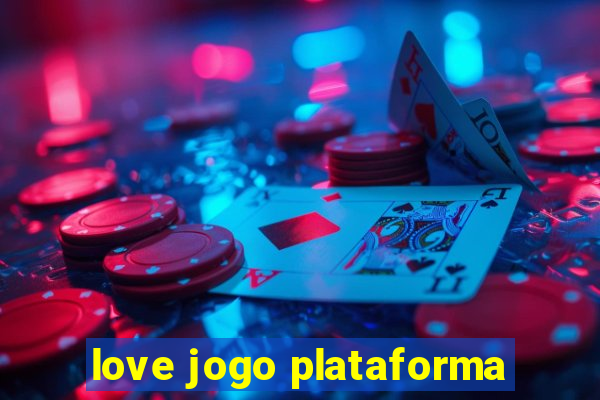 love jogo plataforma