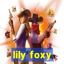 lily foxy