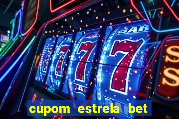 cupom estrela bet 5 reais