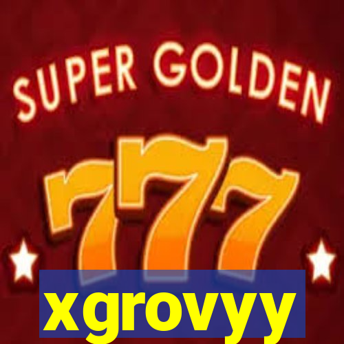 xgrovyy