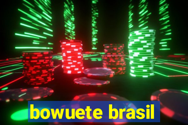 bowuete brasil