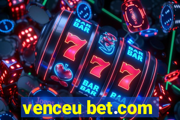 venceu bet.com