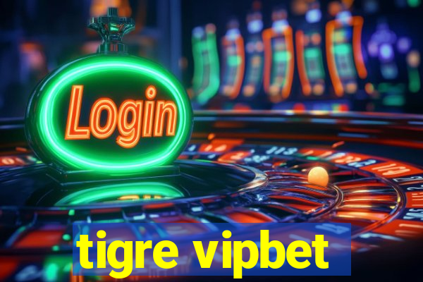 tigre vipbet