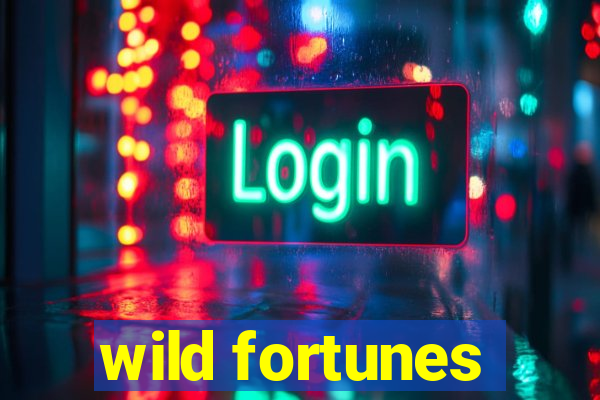 wild fortunes