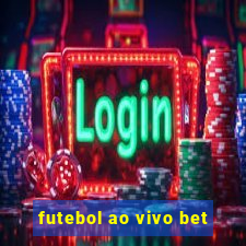 futebol ao vivo bet