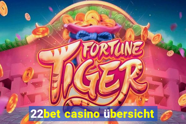 22bet casino übersicht