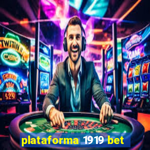 plataforma 1919 bet