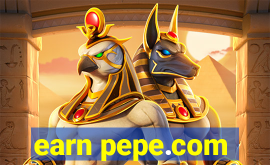 earn pepe.com